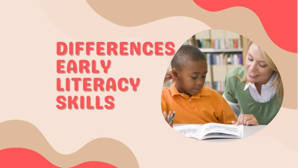 Differences Early Literacy Skills