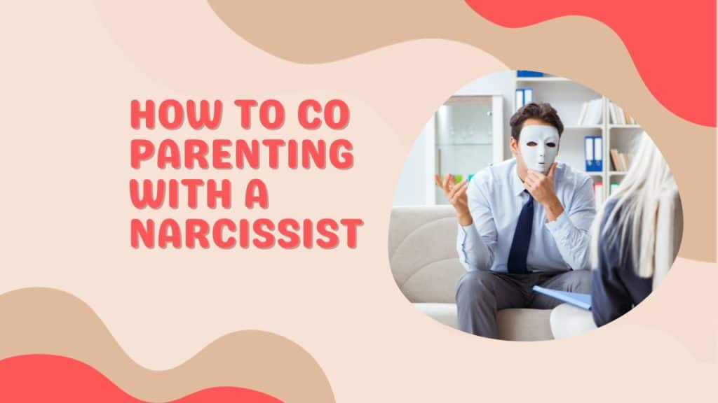 How to Co Parenting with a Narcissist