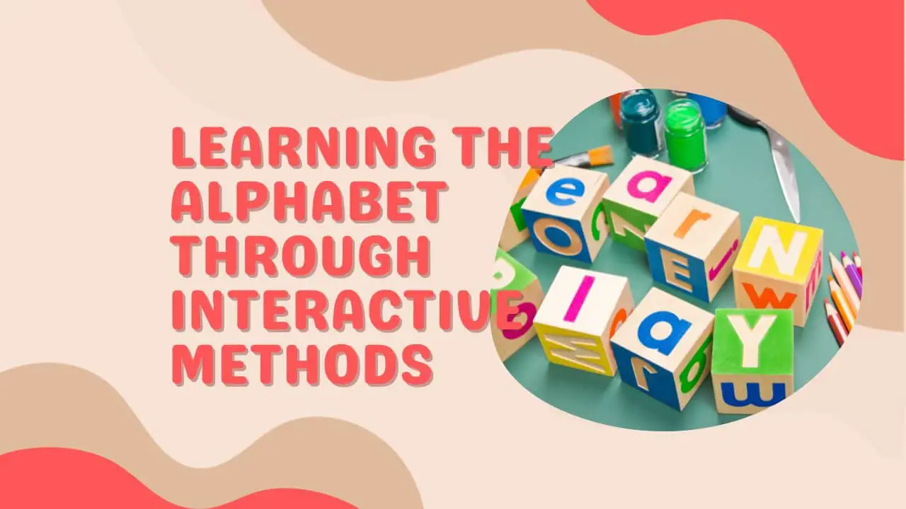 Learning the Alphabet Through Interactive Methods