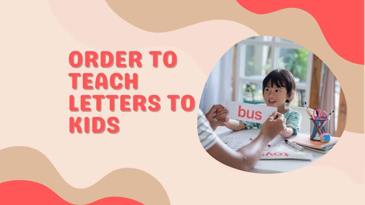 Order to Teach Letters to Kids