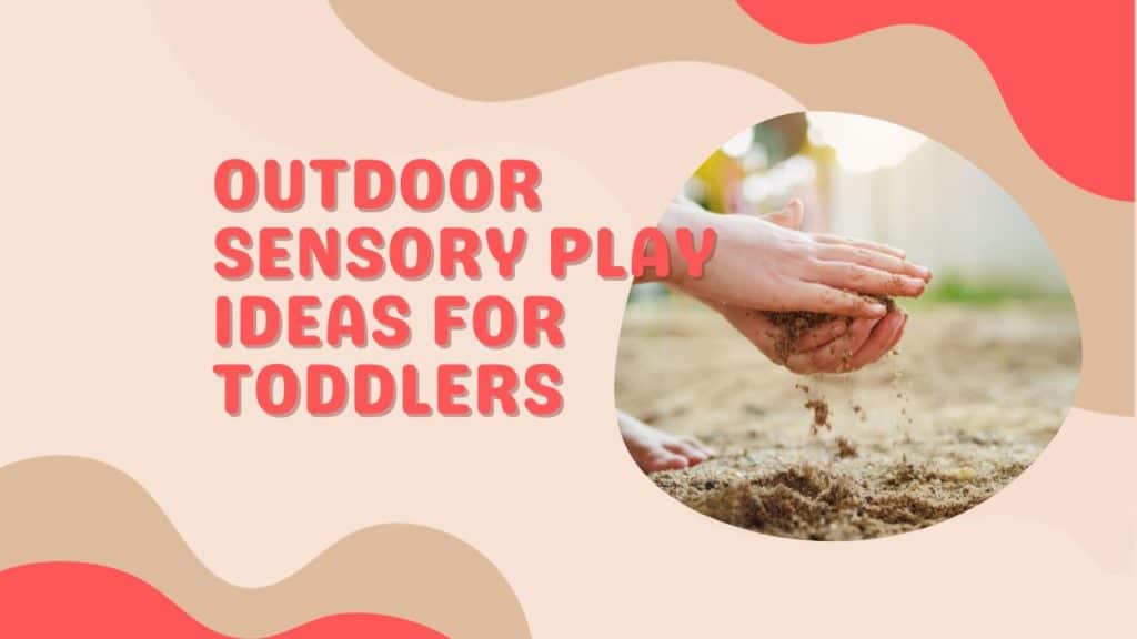 Outdoor Sensory Play Ideas for Toddlers