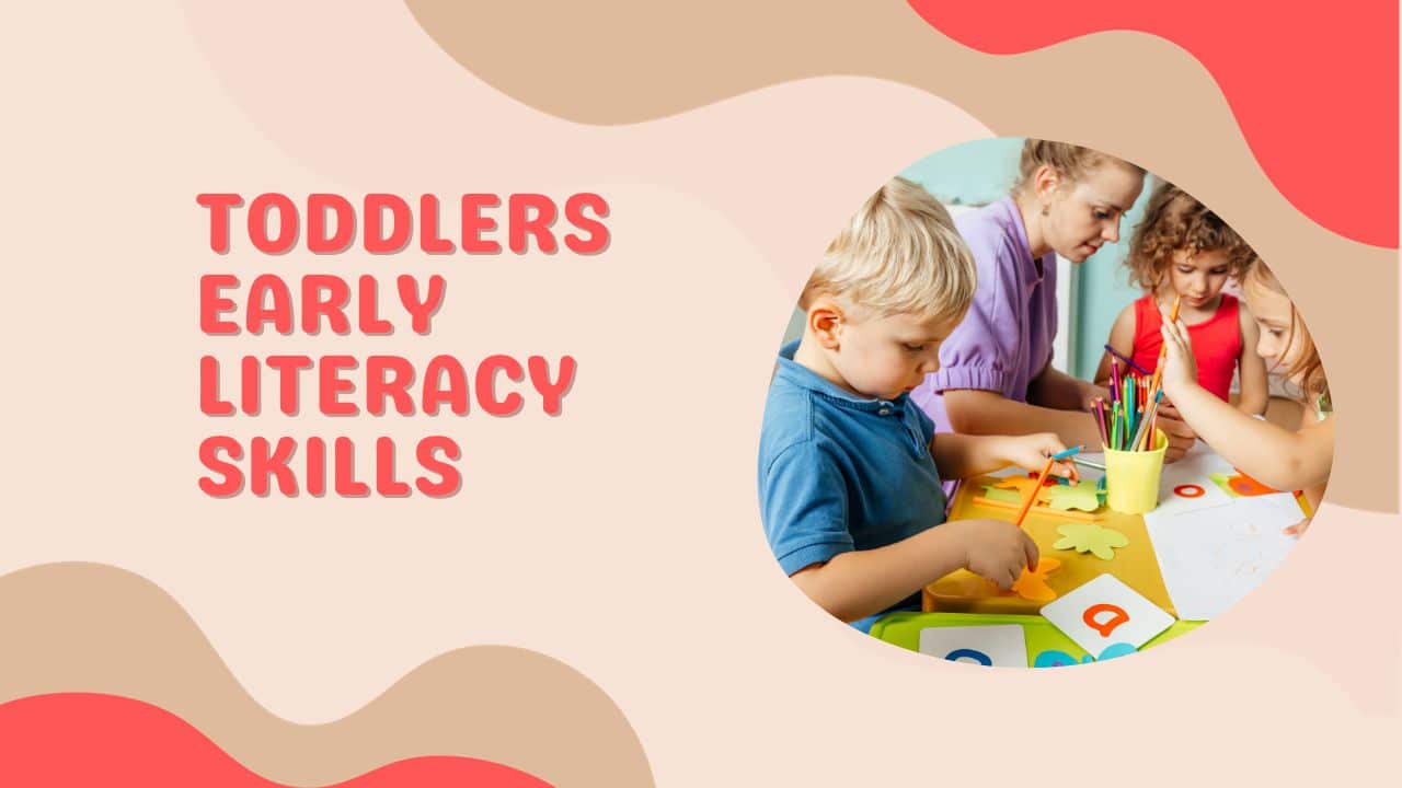 Toddlers Early Literacy Skills: 7 Must-Try Early Literacy Hacks Today!