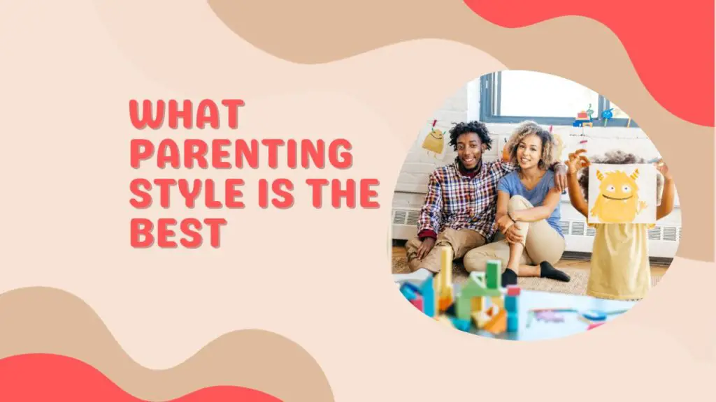 What Parenting Style Is the Best
